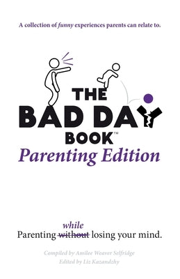 The Bad Day Book Parenting Edition by Selfridge, Amilee Weaver
