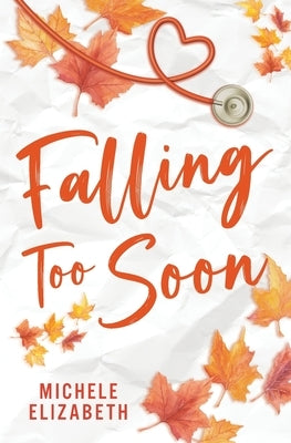 Falling Too Soon by Elizabeth, Michele