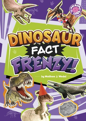 Dinosaur Fact Frenzy! by Wedel, Mathew J.