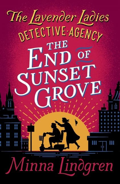 The End of Sunset Grove by Lindgren, Minna