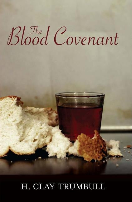 Blood Covenant: by Trumbull, Henry Clay