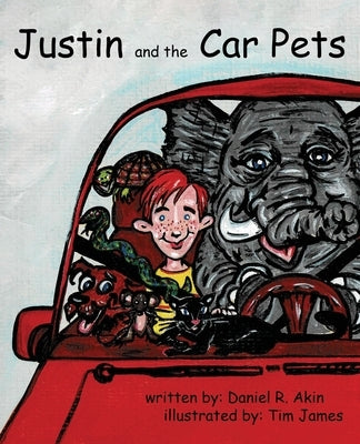 Justin and the Car Pets by Akin, Daniel R.