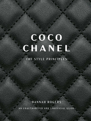 Coco Chanel: The Style Principles by Rogers, Hannah