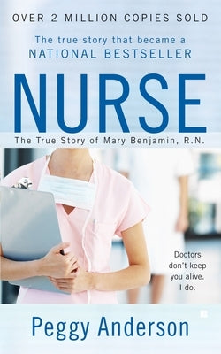Nurse: The True Story of Mary Benjamin, R.N. by Anderson, Peggy