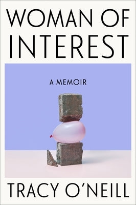 Woman of Interest: A Memoir by O'Neill, Tracy