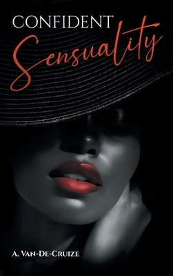 CONFIDENT Sensuality by Van-De-Cruize, A.