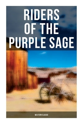 Riders of the Purple Sage: Western Classic by Grey, Zane