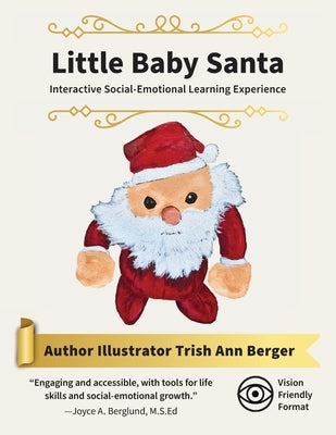 Little Baby Santa: Interactive Social-Emotional Learning Experience by Berger, Trish Ann