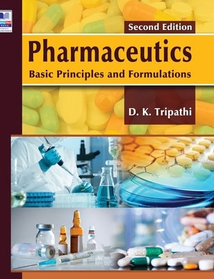 Pharmaceutics: Basic Principles and Formulations by Tripathi, Dulal Krishna