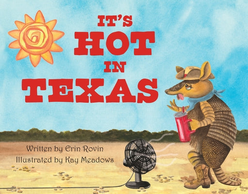 It's Hot in Texas by Rovin, Erin