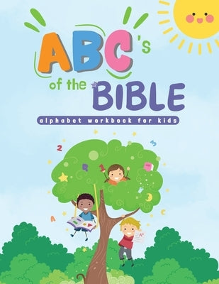 ABC's of the Bible: Alphabet Workbook for Kids by Osorio, Jimara