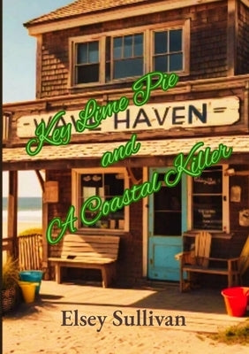 Key Lime Pie and A Coastal Killer by Sullivan, Elsey