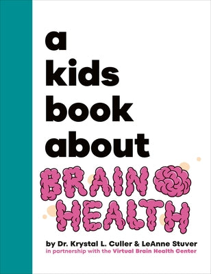 A Kids Book about Brain Health by Culler, Krystal
