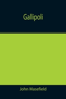 Gallipoli by Masefield, John