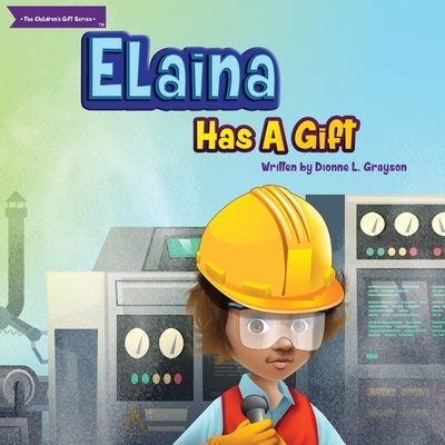 Elaina Has A Gift by Grayson, Dionne L.