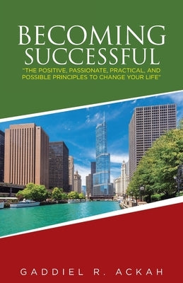 Becoming Successful (Harvesting Your Success) by Ackah, Gaddiel R.