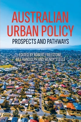 Australian Urban Policy: Prospects and Pathways by Freestone, Robert