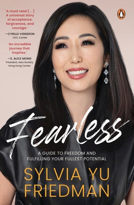 Fearless: A Guide to Freedom and Fulfilling your Fullest Potential by Friedman, Sylvia Yu