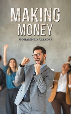 Making Money by Albader, Mohammed