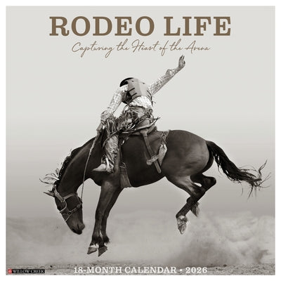 Rodeo Life 12 X 12 Wall Calendar by Willow Creek Press