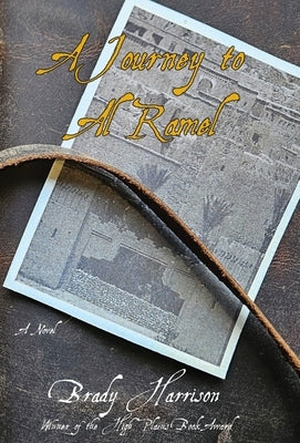 A Journey to Al Ramel by Harrison, Brady