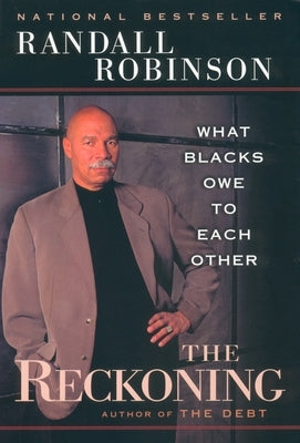 The Reckoning: What Blacks Owe to Each Other by Robinson, Randall