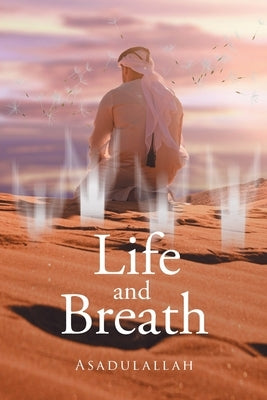 Life and Breath by Asadulallah