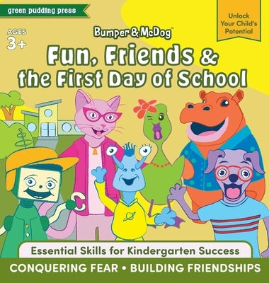 Bumper & McDog: Fun, Friends & the First Day of School by Green Pudding Press