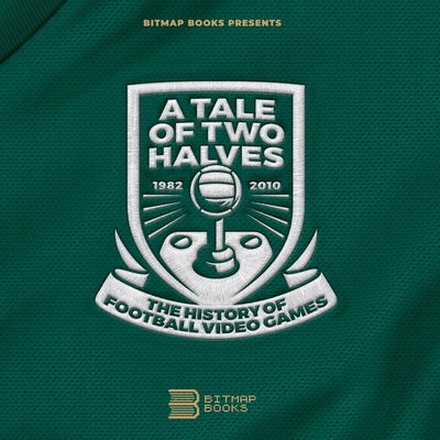 A Tale of Two Halves: The History of Football Video Games by Books, Bitmap