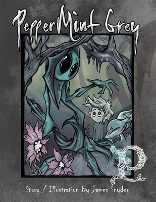 The Dark Tales of PepperMint Gray by Snyder, James