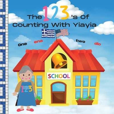 The 123's Of Counting With Yiayia by Papadopoulos, Alexis
