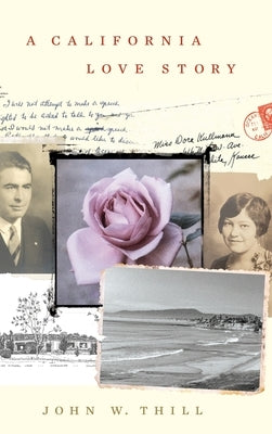A California Love Story by Thill, John W.