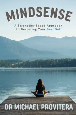 Mindsense: A Strengths-Based Approach to Becoming Your Best Self by Provitera, Michael J.