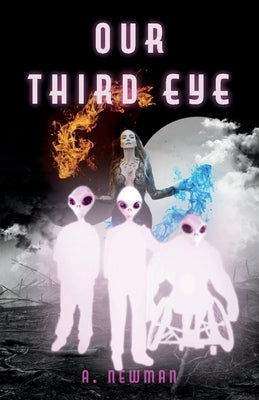 Our Third Eye by Newman, Alex