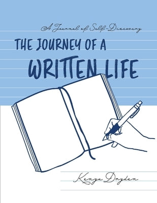 A Journal of Self-Discovery: The Journey of a Written Life by Dryden, Kenya