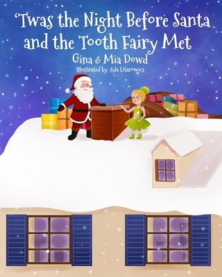 'Twas the Night Before Santa and the Tooth Fairy Met by Dowd, Gina