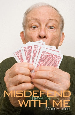 Misdefend These Hands with Me by Horton, Mark