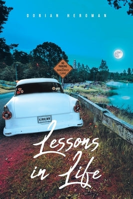 Lessons in Life by Heroman, Dorian