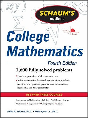 Schaum's Outline of College Mathematics, Fourth Edition by Schmidt, Philip