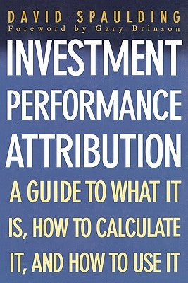 Investment Performance Attribution by Spaulding, David