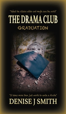 The Drama Club: Graduation by Smith, Denise