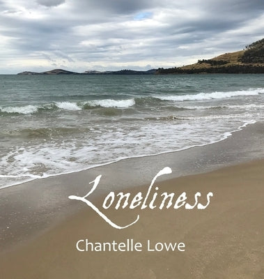 Loneliness by Lowe, Chantelle
