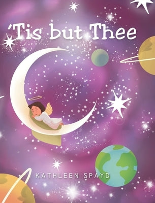 'Tis but Thee by Spayd, Kathleen
