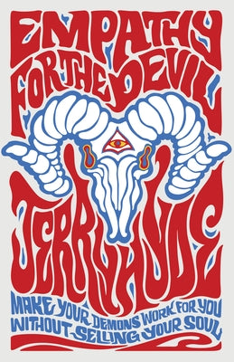 Empathy for the Devil: Make Your Demons Work for You. Without Selling Your Soul. by Hyde, Jerry