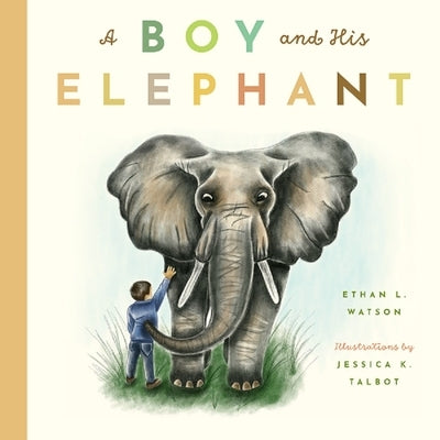 A Boy and His Elephant by Watson, Ethan