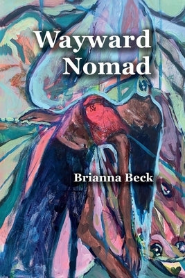 Wayward Nomad by Beck, Brianna
