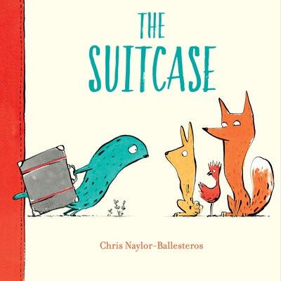 The Suitcase by Naylor-Ballesteros, Chris