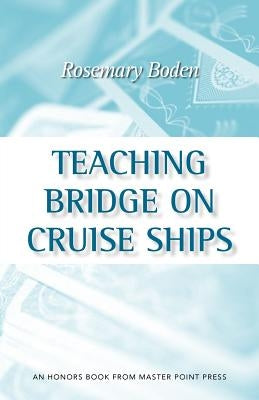 Teaching Bridge on Cruise Ships by Boden, Rosemary