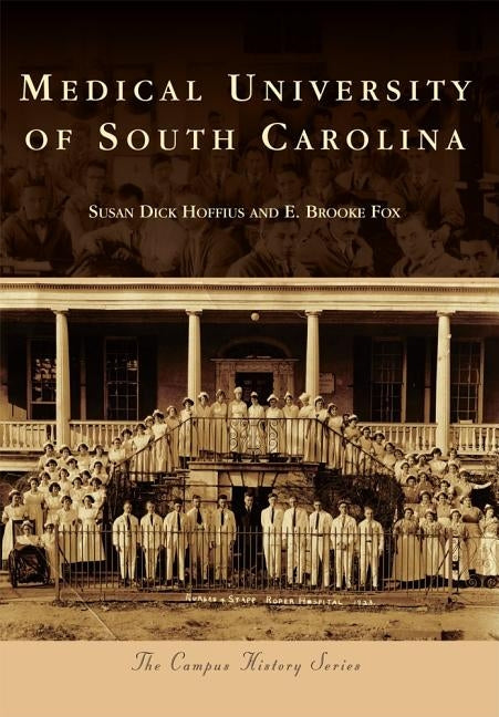 The Medical University of South Carolina by Hoffius, Susan Dick