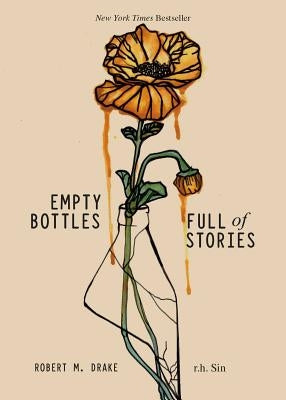 Empty Bottles Full of Stories by Sin, R. H.